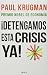 Detengamos esta crisis ya by Paul Krugman Detengamos esta crisis ya by Paul Krugman
