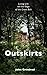Outskirts: Living Life on t...