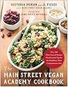 The Main Street Vegan Academy Cookbook by Victoria Moran