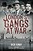 London's Gangs at War