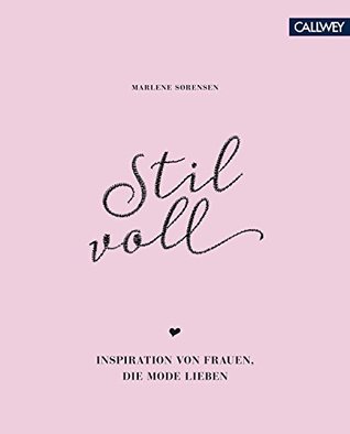 Stilvoll: Inspiration von Frauen, die Mode lieben (German Edition)