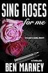 Sing Roses For Me by Ben Marney