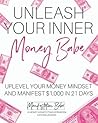 Book cover for Unleash Your Inner Money Babe: Uplevel Your Money Mindset and Manifest $1,000 In 21 Days