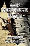 Keep the Bullets Flying