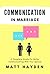 Communication in Marriage by Matt Hayden