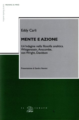 Mente e azione: Un'indagine nella filosofia analitica. Wittgenstein, Anscombe, von Writght, Davidson