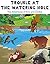 Trouble at the Watering Hole: The Adventures by Emo and Chickie