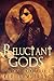 Reluctant Gods