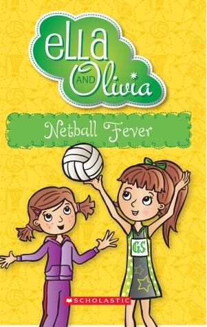 Netball Fever (Ella and Olivia, #16)