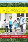 Book cover for Trespassers?: Asian Americans and the Battle for Suburbia