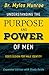 Understanding the Purpose and Power of Men: God's Design for Male Identity, Covers May Vary