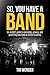 So You Have A Band by Tim Wenger