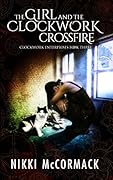 The Girl and the Clockwork Crossfire