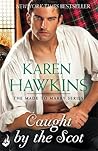 Caught by the Scot by Karen Hawkins Caught by the Scot by Karen Hawkins