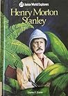 Henry Morton Stanley (Junior World Explorers)