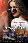 Mormon Girl Incognito by Kari Iroz