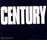 Century: One Hundred Years of Human Progress, Regression, Suffering and Hope Century: One Hundred Years of Human Progress, Regression, Suffering and Hope