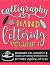 Calligraphy & Hand Lettering: Volume 1: Beginner Calligraphy & Hand Lettering Worksheets in Five Modern Styles