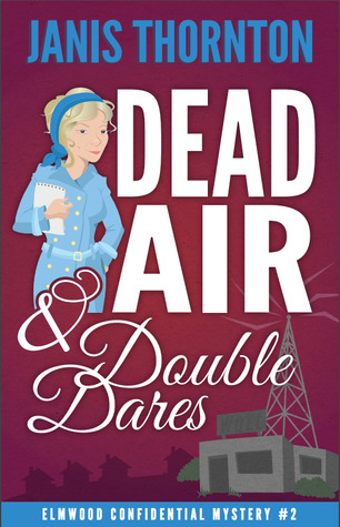 Dead Air and Double Dares (Elmwood Confidential, #2)