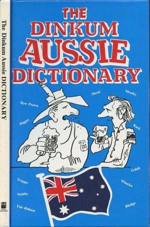 The Dinkum Aussie dictionary (Hardcover)