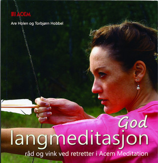 God langmeditasjon, råd og vink ved retretter i Acem Meditasjon