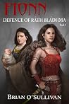 FIONN: Defence of Ráth Bládhma (Fionn mac Cumhaill, #1)