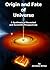 Origin and Fate of Universe: A Synthesis of Scientific and Revealed Perspectives