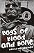 Boys of Blood & Bone