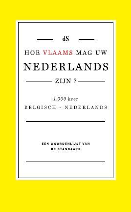 Hoe Vlaams mag uw Nederlands zijn?