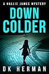 Down Colder (The Hallie James Mysteries #3)