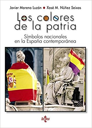 Los colores de la patria. Símbolos nacionales de la España contemporánea (Paperback)
