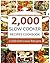 Slow Cooker Recipes: 2,000 ...