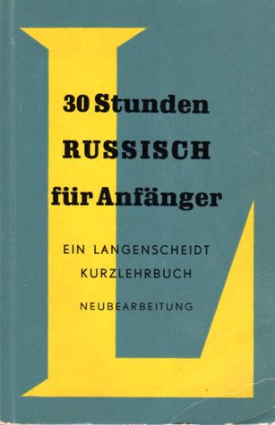30 Stunden Russisch für Anfänger: Ein Langenscheidt Kurzlehrbuch