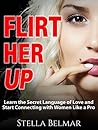 Flirt Her Up: How...
