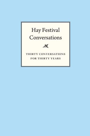 Hay Festival Conversations: Thirty Conversations for Thirty Years (Paperback)
