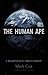 The Human Ape: A Magnificen...