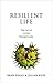 Resilient Life: The Art of ...
