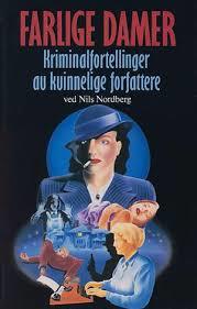 Farlige damer. Kriminalfortellinger av kvinnelige forfattere (Hardcover)