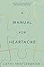 A Manual for Heartache