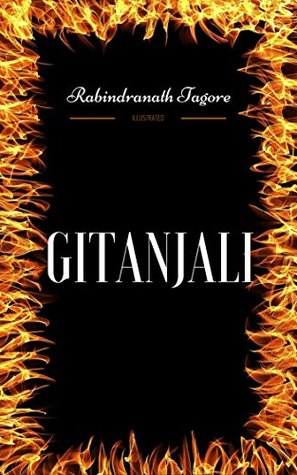 Gitanjali: By Rabindranath Tagore - Illustrated