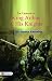The Legends of King Arthur and His Knights: Sir James Knowles' Arthurian Tales