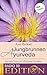Jungbrunnen Ayurveda - Das uralte Wissen um vollkommene Gesun... by Axel Burkart