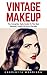 Vintage Makeup: The Complet...