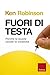Fuori di testa: Perché la scuola uccide la creatività (Italian Edition)