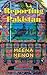Reporting Pakistan [Hardcover] [May 15, 2017] Meena Menon