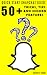 Using Snapchat - Quickstart Guide by Merrily Home Using Snapchat - Quickstart Guide by Merrily Home