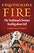 Unquenchable Fire: The Trad...