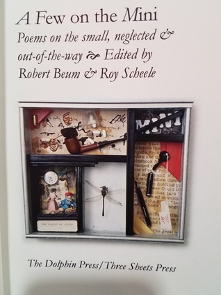 A Few on the Mini: Poems on the Small, Neglected and Out-of-the-way