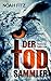 Der Todsammler (Johannes Ho...