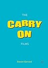 The Carry On Films by Steven  Gerrard